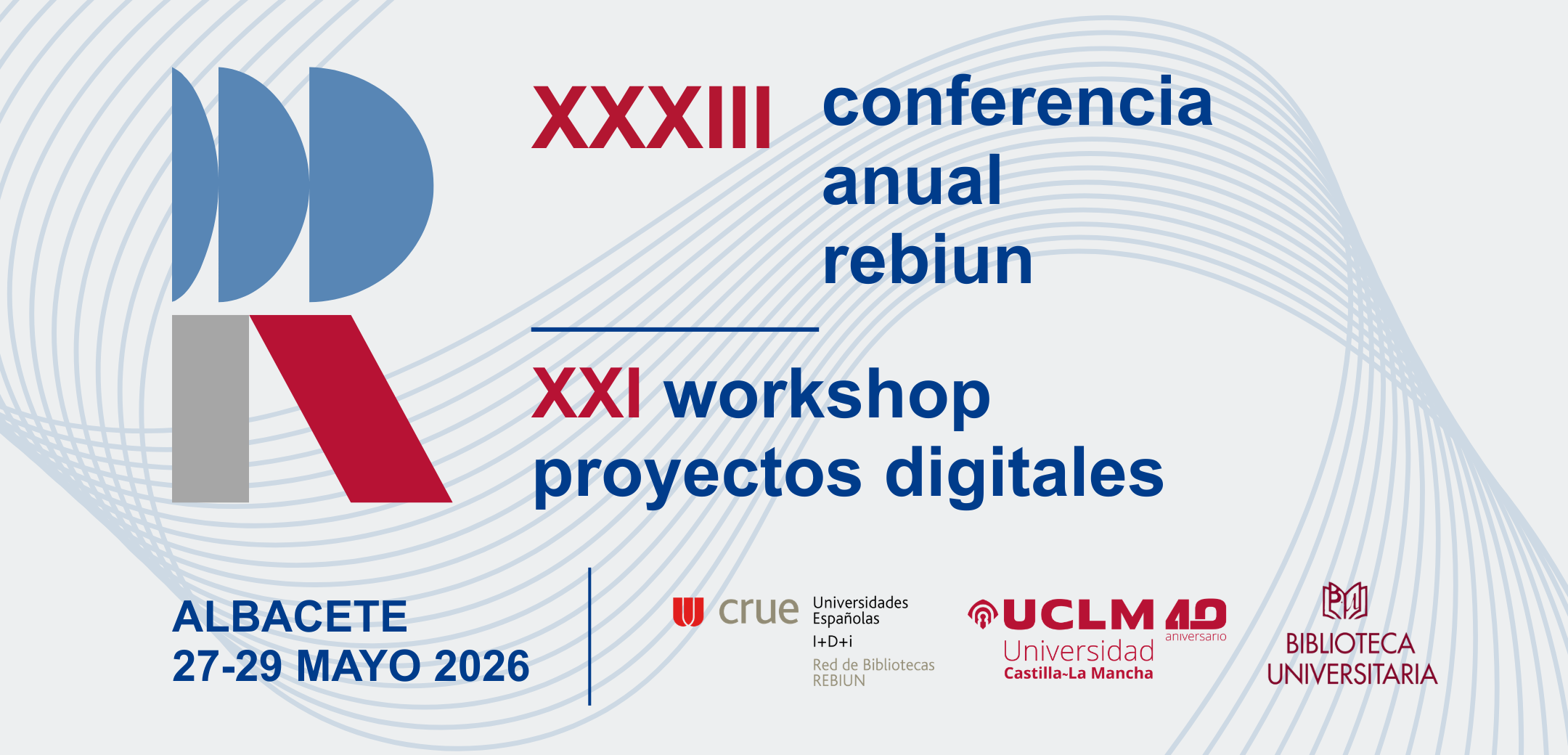 La Biblioteca de la UCLM acoge en Albacete la XXXIII Conferencia Anual de REBIUN y el XXI Workshop de Proyectos Digitales