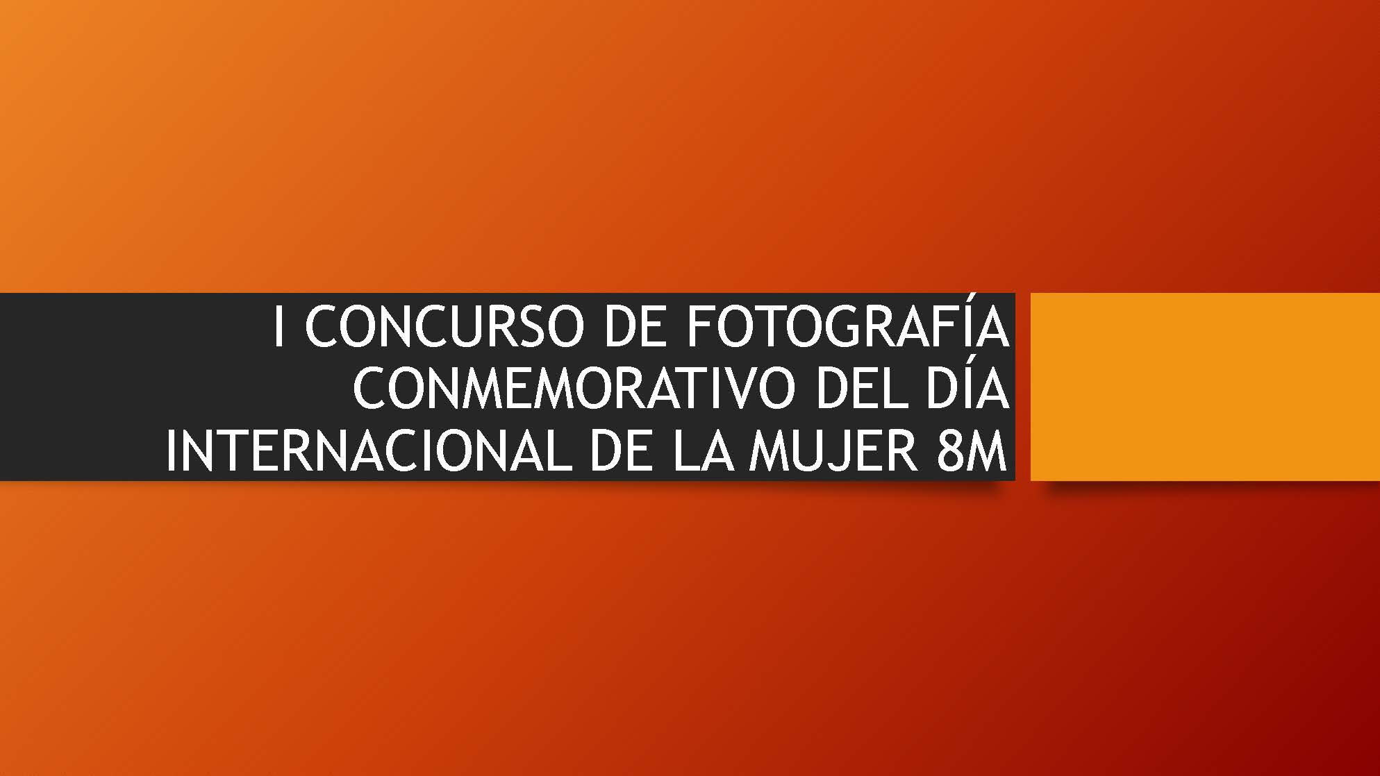 I CONCURSO DE FOTOGRAFÍA CONMEMORATIVO DEL DÍA INTERNACIONAL DE LA MUJER 8M