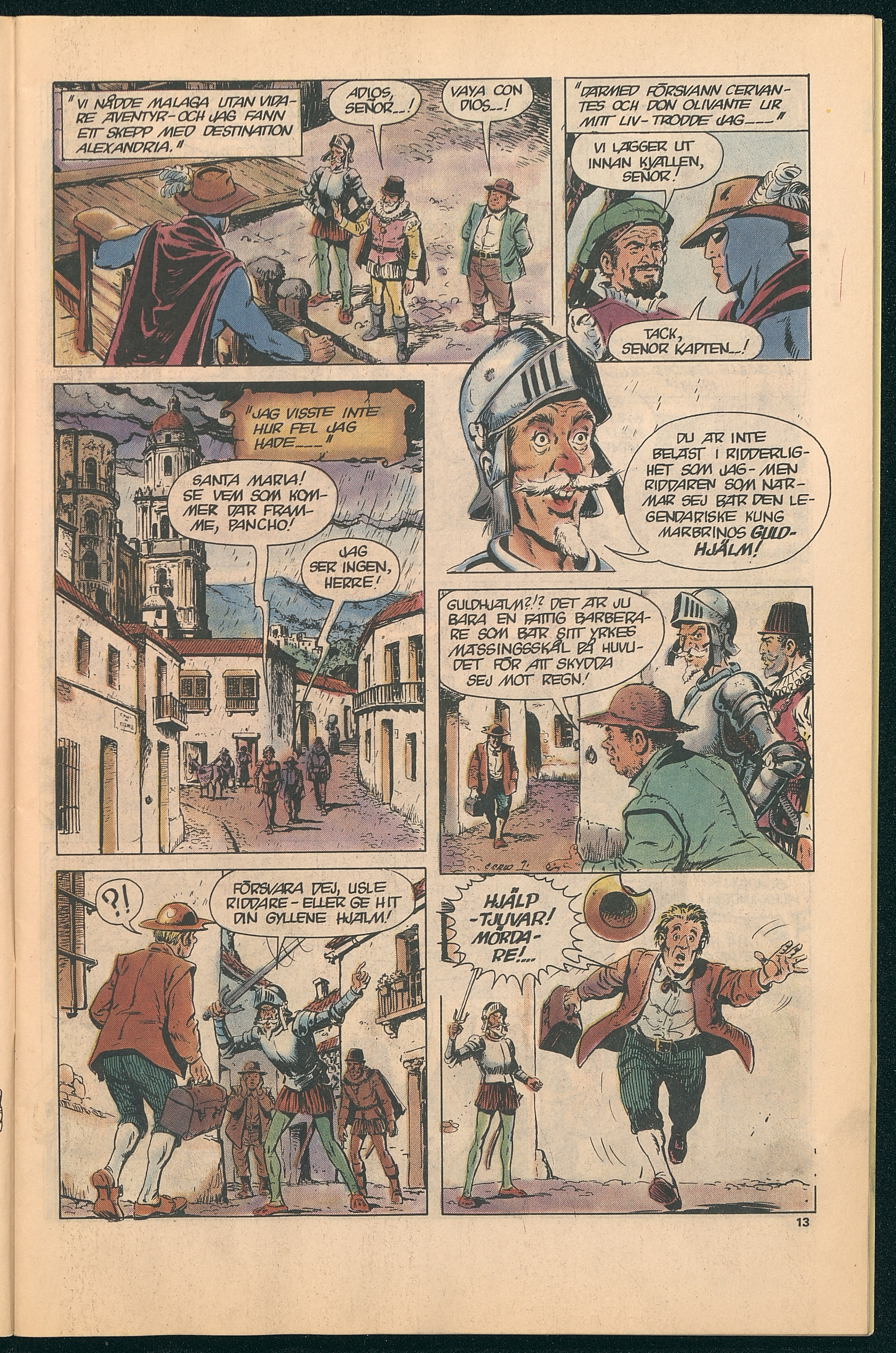 Riddaren fran La Mancha / script Norman Worker; art Carlos Cruz.    col. ; 26 cm.  Fantomen, Stockholm: Semic Press AB Nº18, 1992; P.3-30