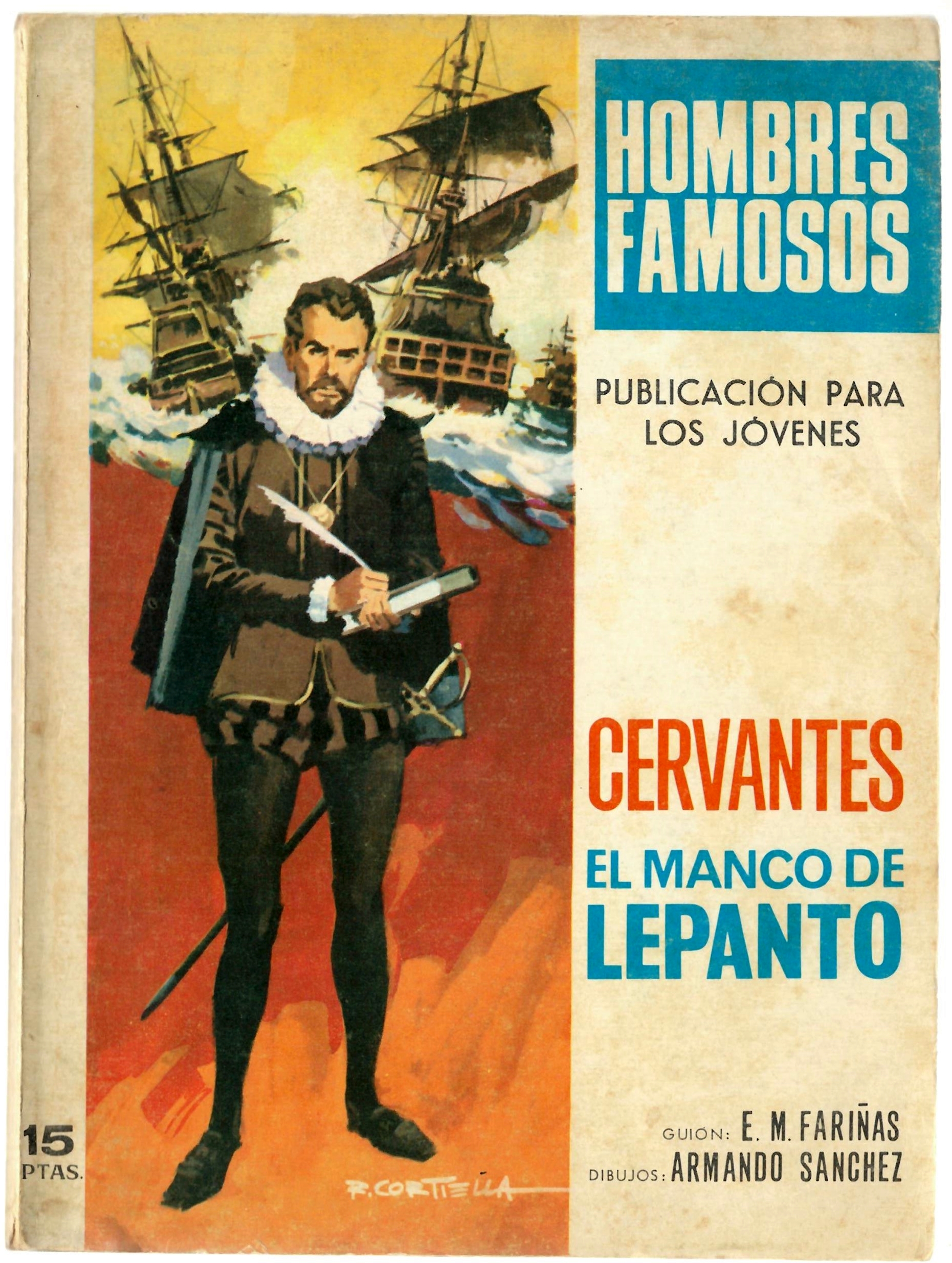 Cervantes : el Manco de Lepanto / guión Enríque M. Fariñas; dibujos Armando Sánchez; portada R. Cortiella.  --  Barcelona [etc.] : Toray, D.L. 1968. 
